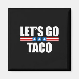 Funny Taco Trump hält sich immer aus - 4. Juli Magnet