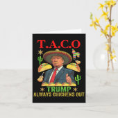 Funny Taco Trump holt immer aus T.a.c.o 12 Karte (Gelbe Blume)