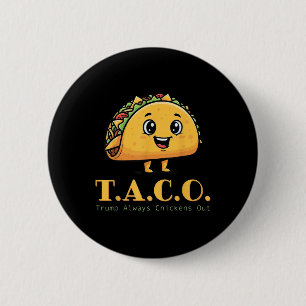 Funny Taco Trump hühnt immer Niedliches Huhn Button