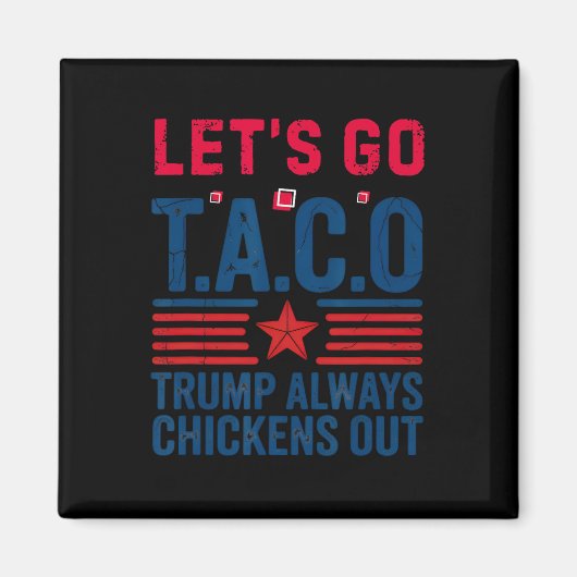 Funny Taco Trump Let's Go Taco Anti-trump 4th July Magnet (Vorne)