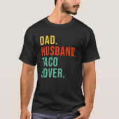 Funny Taco Vater Husband Legend Mexican Food Fathe T-Shirt (Vorderseite)