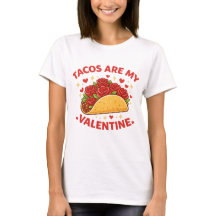 Funny Tacos Are My Valentine Foodie Humor Holiday