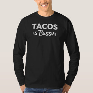 Funny Tacos liebt Meme Tacos is Bussin T-Shirt
