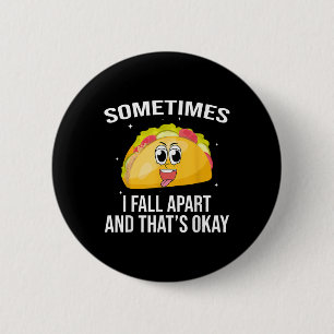Funny Tacos manchmal bin ich von Mental Health Age Button
