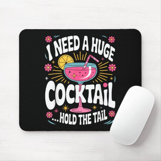 Funny Tail Quote I Need A Huge Drink Cute Humor Mousepad (Mit Mouse)