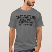 Funny Tailgating Rule No Gluten Free Tailgate Food T-Shirt (Vorderseite)