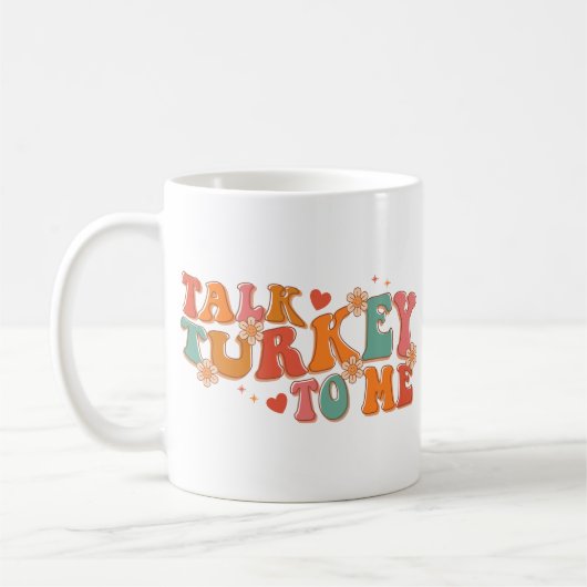 Funny Talk Turkey to Me Thanksgiving Kaffeetasse (Links)