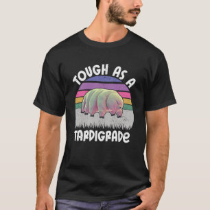 Funny Tardigrade Wasserbär Zitat als Tardi T-Shirt