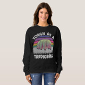 Funny Tardigrade Water Bear Quote Tough As A Tardi Sweatshirt (Vorne ganz)