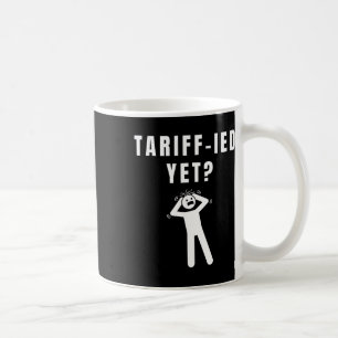 Funny Tariff Terrified Tariffs Anti-Trump Poli Kaffeetasse
