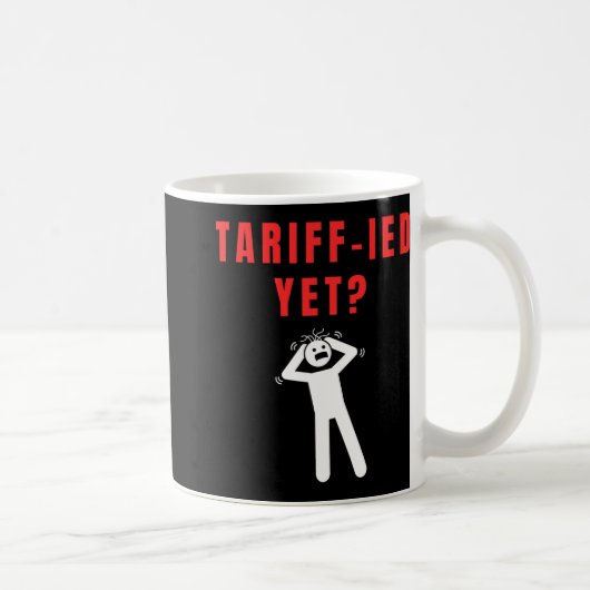 Funny Tariff Terrified Tariffs Anti-Trump Poli Kaffeetasse (Rechts)