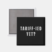 Funny Tariff Terrified Tariffs Anti-Trump Poli Magnet (Vorderseite/Rückseite)