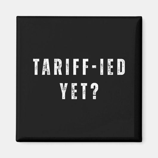 Funny Tariff Terrified Tariffs Anti-Trump Poli Magnet (Vorne)