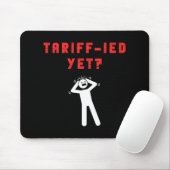 Funny Tariff Terrified Tariffs Anti-Trump Poli Mousepad (Mit Mouse)