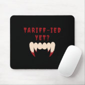 Funny Tariff Terrified Tariffs Anti-Trump Poli Mousepad (Mit Mouse)