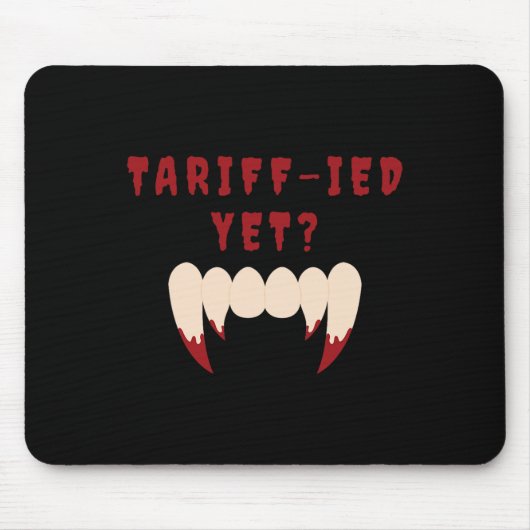 Funny Tariff Terrified Tariffs Anti-Trump Poli Mousepad (Vorne)