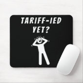 Funny Tariff Terrified Tariffs Anti-Trump Poli Mousepad (Mit Mouse)
