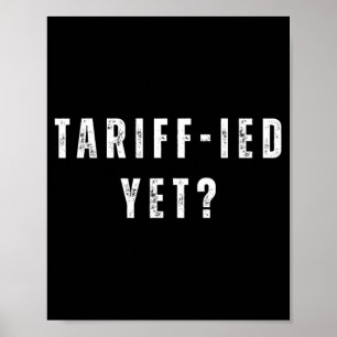 Funny Tariff Terrified Tariffs Anti-Trump Poli Poster