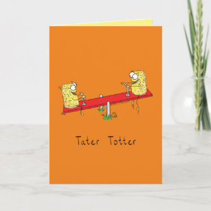 Funny Tater Totos Teeter Totter Kinder Karte