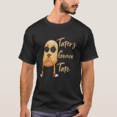 Funny Taters Gonna Tate Potato Sonnenbrille Fries T-Shirt (Vorderseite)