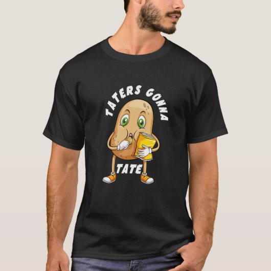 Funny Taters Gonna Tate T-Shirt (Vorderseite)
