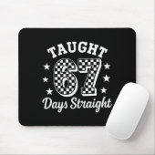 Funny Taught 67 Days Straight 6 7 Meme School Teac Mousepad (Mit Mouse)