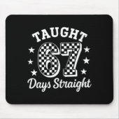Funny Taught 67 Days Straight 6 7 Meme School Teac Mousepad (Vorne)