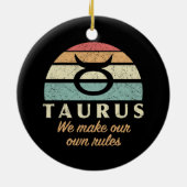 Funny Taurus Zodiac Rules Keramik Ornament (Hinten)