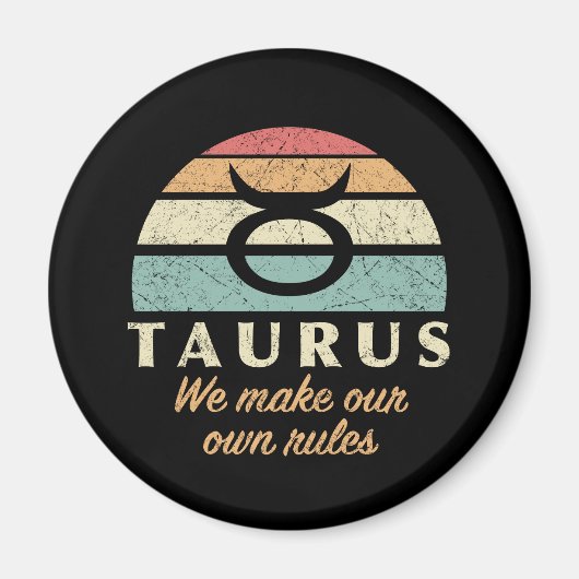 Funny Taurus Zodiac Rules Magnet (Vorne)