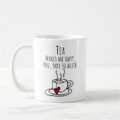 Funny Tea macht mich glücklich Kaffee Tasse (Links)