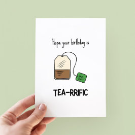 Funny Tea-Rific Pun Birthday Card