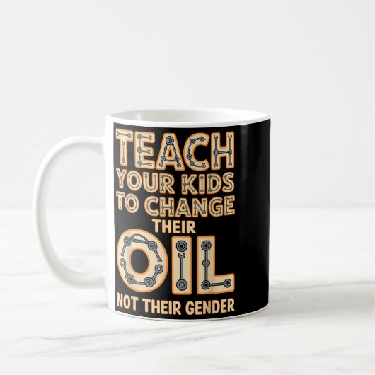 Funny Teach Your Kids To Change Their Oil Not Thei Kaffeetasse (Links)