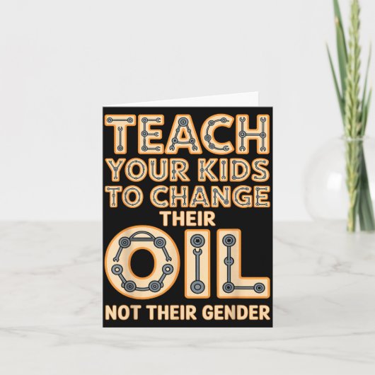 Funny Teach Your Kids To Change Their Oil Not Thei Karte (Vorderseite)