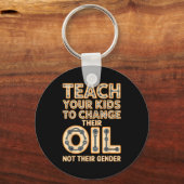 Funny Teach Your Kids To Change Their Oil Not Thei Schlüsselanhänger (Vorderseite)