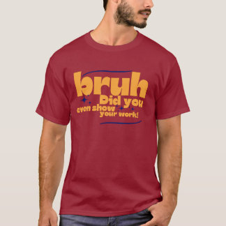 Funny Teacher bruh Grafik-lustige Lehrerin Assiste T-Shirt