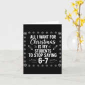 Funny Teacher Christmas Students Saying 6-7 67 Six Karte (Gelbe Blume)