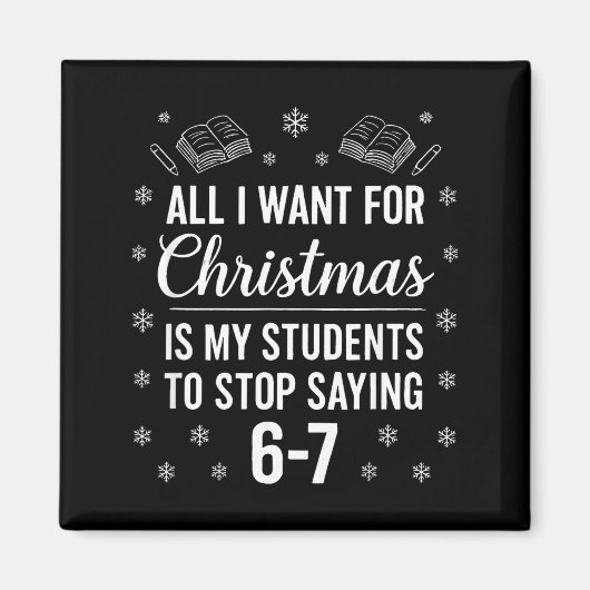 Funny Teacher Christmas Students Saying 6-7 67 Six Magnet (Vorne)