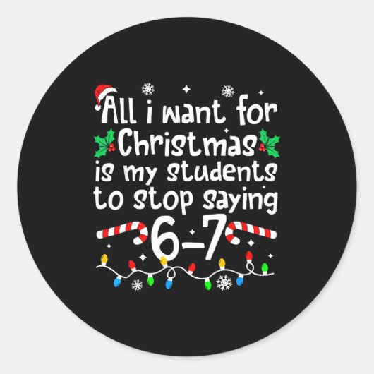 Funny Teacher Christmas Students Saying 6-7 67 Six Runder Aufkleber (Vorderseite)
