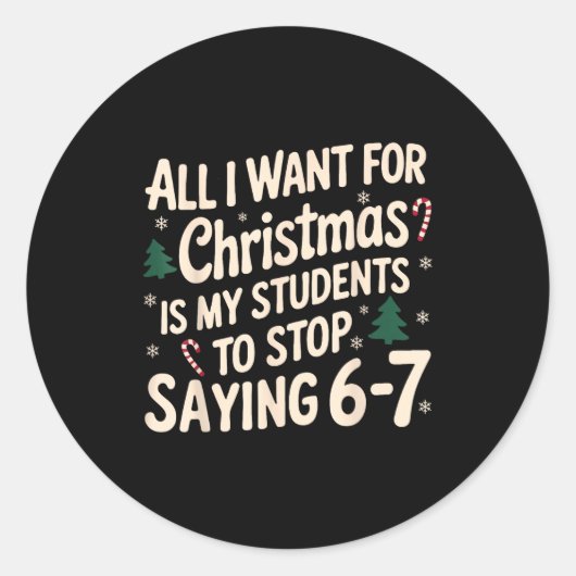 Funny Teacher Christmas Students Saying 6-7 67 Six Runder Aufkleber (Vorderseite)