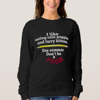 Funny Teacher Englisch verwenden Commas nicht sein Sweatshirt