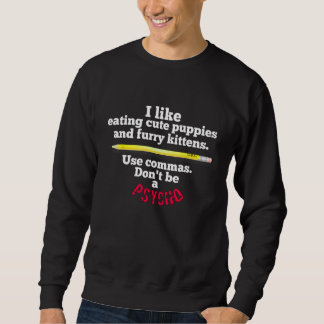 Funny Teacher Englisch verwenden Commas nicht sein Sweatshirt