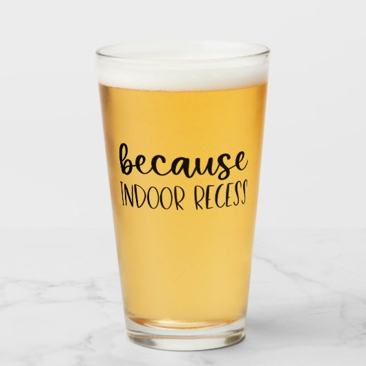 Funny Teacher Geschenk, weil Indoor-Zugang Glas (Vorne (Gefüllt))