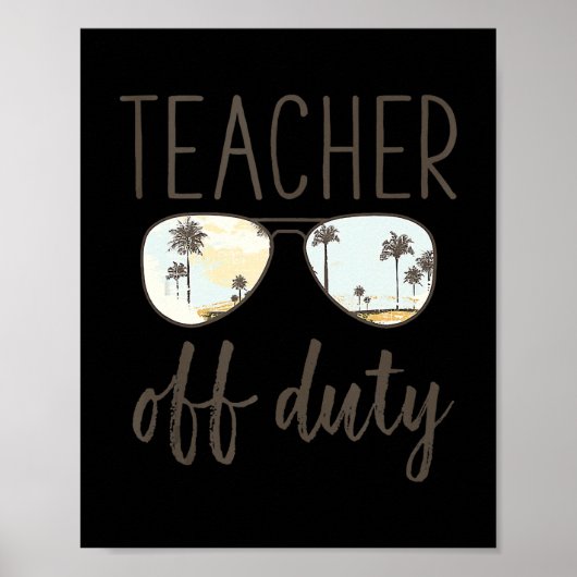 Funny Teacher Gift Off Duty Sonnenbrille Letzten T Poster (Vorne)