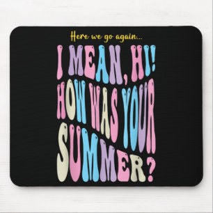 Funny Teacher Hier gehen wir wieder Gemein Hi Wie Mousepad