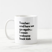 Funny Teacher Hier gehen wir wieder Neues Schuljah Kaffeetasse (Links)