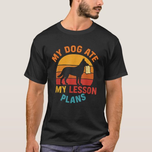 Funny Teacher My Dog Ate My Lesson Plans School St T-Shirt (Vorderseite)
