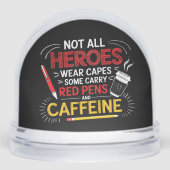 Funny Teacher Not All Heroes Wear Capes Coffee Schneekugeln (Vorderseite)