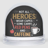Funny Teacher Not All Heroes Wear Capes Coffee Schneekugeln (Vorderseite)