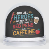 Funny Teacher Not All Heroes Wear Capes Coffee Schneekugeln (Vorderseite)