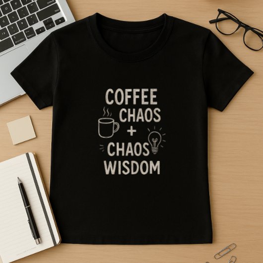 Funny Teacher Shirt; Kaffee + Chaos = Weisheit T-Shirt